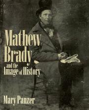 Cover of: Mathew Brady and the image of history by Mary Panzer