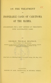 Cover of: On the treatment of inoperable cases of carcinoma of the mamma: suggestions for a new method of treatment, with illustrative cases