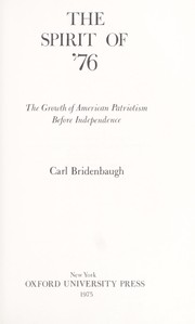 Cover of: The spirit of '76: the growth of American patriotism before independence