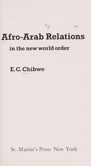 Cover of: Afro-Arab relations in the new world order | E. C. Chibwe