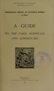 Cover of: A guide to the Paris hospitals and almshouses