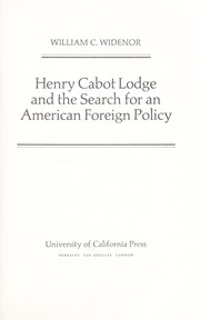 Cover of: Henry Cabot Lodge and the search for an American foreign policy by William C. Widenor