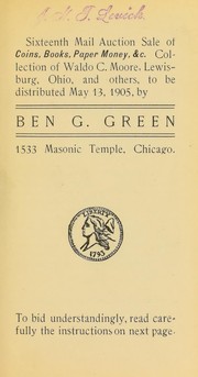 Cover of: Sixteenth mail auction sale of coins, books, paper money, &c: collection of Waldo C. Moore ... and others ...