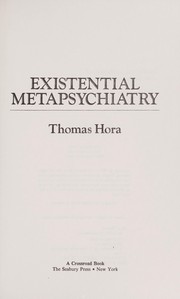 Cover of: Existential metapsychiatry | Thomas Hora