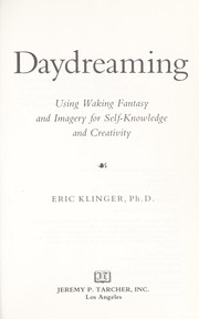 Cover of: Daydreaming: using waking fantasy and imagery for self-knowledge and creativity