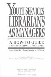 Cover of: Youth services librarians as managers: a how-to guide from budgeting to personnel