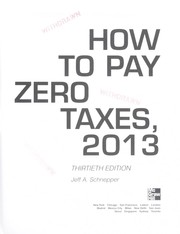 Cover of: How to pay zero taxes, 2013 by Jeff A. Schnepper