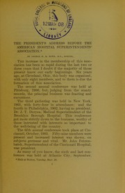 Cover of: The President's address before the American Hospital Superintendents' Association by George Howard Malcolm Rowe, George Howard Malcolm Rowe