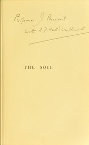 Cover of: The soil: an introduction to the scientific study of the growth of crops