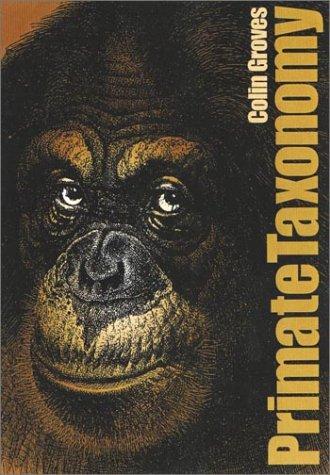 PRIMATE TAXONOMY by Groves C