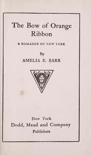 Cover of: The bow of orange ribbon: a romance