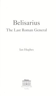 Cover of: Belisarius: the last Roman general