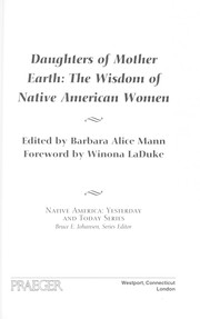 Cover of: Daughters of mother earth by edited by Barbara Alice Mann ; foreword by Winona LaDuke.