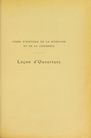 Cover of: Facult©♭ de M©♭decine de Paris. Cours d'histoire de la m©♭decine et de la chirurgie. Le©ʹon d'ouverture ... 19 mars, 1909