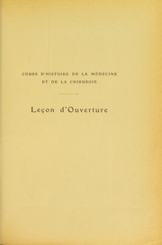 Facult©♭ de M©♭decine de Paris. Cours d'histoire de la m©♭decine et de la chirurgie. Le©ʹon d'ouverture ... 19 mars, 1909 by A. Chauffard