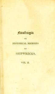 Cover of: Naufragia or historical memoirs of shipwrecks, and of the providential deliverance of vessels by James Stanier Clarke