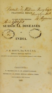 Cover of: A practical essay on some of the principal surgical diseases of India by F. H. Brett