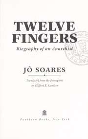Cover of: Twelve fingers: biography of an anarchist
