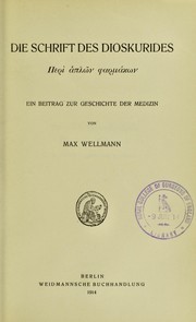 Cover of: Die Schrift des Dioskurides Peri aplon farmakon by Max Wellmann