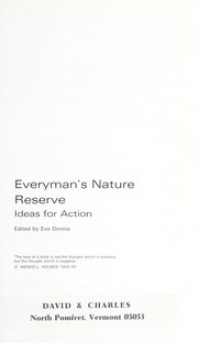 Cover of: Everyman's nature reserve: ideas for action by Eve Dennis