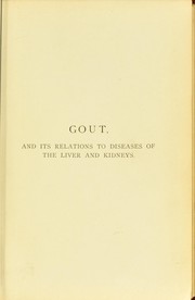 Cover of: Gout and its relations to diseases of the liver and kidneys