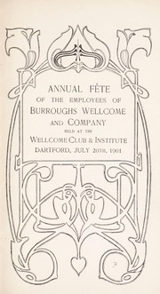 Cover of: Annual f©®te of the employees of Burroughs Wellcome and Company, held at the Wellcome Club & Institute, Dartford, July 20th, 1901