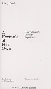 Cover of: A formula of his own: Henry Adam's literary experiment