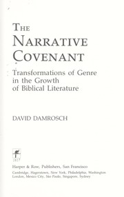 The narrative covenant ; transformations of genre in the growth of biblical literature by David Damrosch