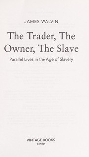 Cover of: The trader, the owner, the slave: parallel lives in the age of slavery