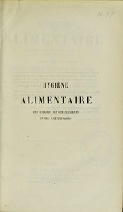 Cover of: Hygi©·ne alimentaire des malades, des convalescents et des val©♭tudinaires ou du r©♭gime envisag©♭ comme moyen th©♭rapeutique