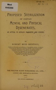 Cover of: Proposed sterilization of certain mental and physical degenerates. by Robert Reid Rentoul