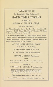 Cover of: Catalogue of the remarkably fine collection of hard times tokens formed by Henry C. Miller ... by Thomas L. Elder