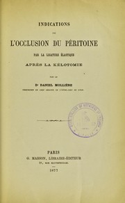 Cover of: Indications de l'occlusion du p©♭ritoine par la ligature ©♭lastique apr©·s la k©♭lotomie by Daniel Molli©·re, Daniel Molli©·re