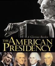 Cover of: The American Presidency by Mark G. Hirsch, Harry R. Rubenstein, National Museum of American History (U. S.)