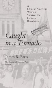 Cover of: Caught in a tornado: a Chinese American woman survives the Cultural Revolution