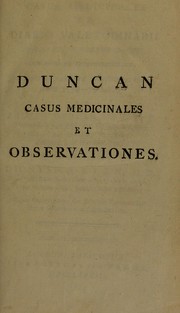 Cover of: Casus medicinales ex diario Valetudinarii Publici Edinburgensis selecti ... in Latinum vertit Dionysius Ryan ... Cujus observationes de febribus remittentibus Indiae Occidentalis subjunctae sunt. [Vita D. Ryan]