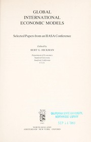 Cover of: Global international economic models: selected papers from an IIASA conference