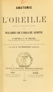 Anatomie de l'oreille appliqu©♭e ©  la pratique et ©  l'©♭tude des maladies de l'organe auditif by Tr©œltsch, Anton Friedrich Freiherr von