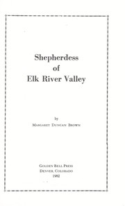 Cover of: Shepherdess of Elk River Valley. by Margaret Duncan Brown