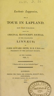 Cover of: Lachesis lapponica, or, A tour in Lapland by now first published from the original manuscript journal of the celebrated Linnæus,  James Edward Smith