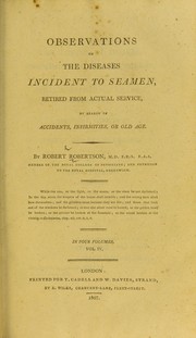 Cover of: Observations on diseases incident to seamen, whether employed on, or retired from actual service, for accidents, infirmities or old age