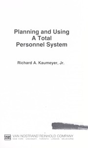 Cover of: Planning and using a total personnel system | Richard A. Kaumeyer