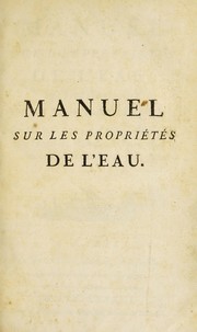 Cover of: Manuel sur les propri©♭t©♭s de l'eau, particulierement dans l'art de gu©♭rir