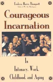 Cover of: Courageous incarnation: in intimacy, work, childhood, and aging