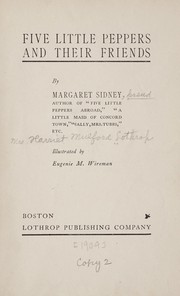 Cover of: Five little Peppers and their friends by Margaret Sidney