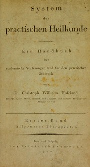Cover of: System der practischen Heilkunde. Ein Handbuch f©ơr academische Vorlesungen und f©ơr den practischen Gebrauch