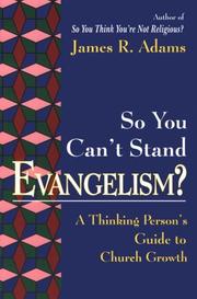 Cover of: So you can't stand evangelism?: a thinking person's guide to church growth
