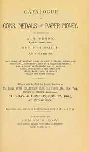 Catalogue of coins, medals and paper money, the property of A. R. Perry ... Rev. P. H. Smith by Lyman Haynes Low