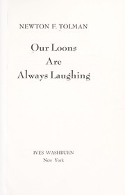 Cover of: Our loons are always laughing. by Newton F. Tolman