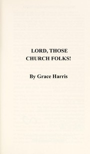 Cover of: Lord, those church folks! by 